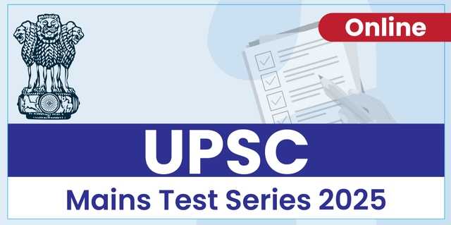 UPSC Mains Test Series 2025 (Online)