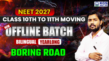 Class 10th to 11th Moving Offline Yearlong Bilingual Batch - Boring Road NEET 2027