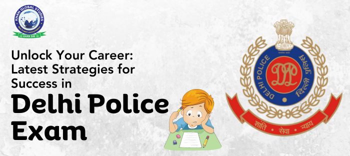 Unlock Your Career Latest Strategies for Success in Delhi Police Exam