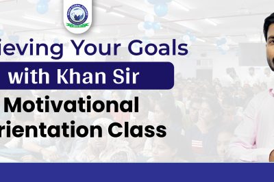 Achieving Your Goals with Khan Sir's Motivational Orientation Class