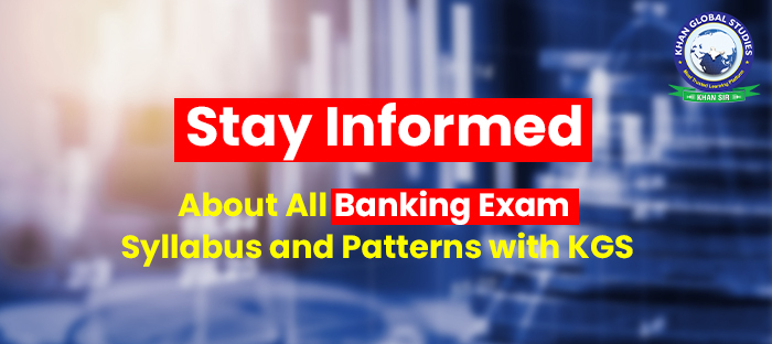 Stay Informed About All Banking Exam Syllabus and Patterns with KGS