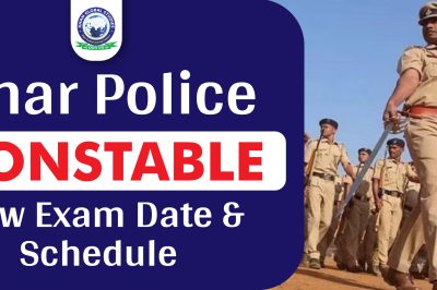 Bihar Police Constable New Exam Date and Schedule