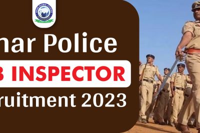 Bihar Police Sub Inspector Recruitment 2023 Complete Overview