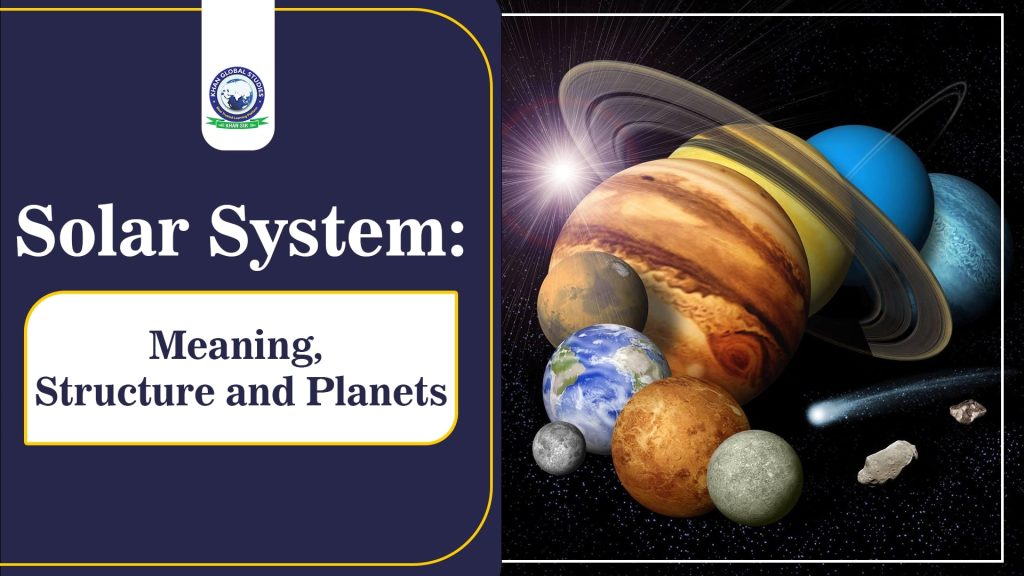 Solar System: Meaning, Structure and Planets