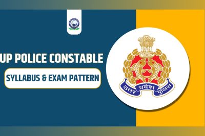 UP Police Constable Syllabus & Exam Pattern