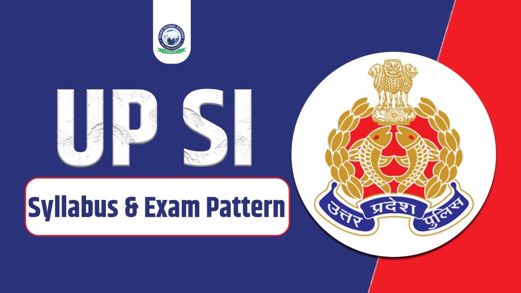 Up Police Si Syllabus Exam Pattern Khan Global Studies Blogs Up Police Si Syllabus Exam Pattern Khan Global Studies Blogs