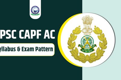 UPSC CAPF AC Syllabus and Exam Pattern