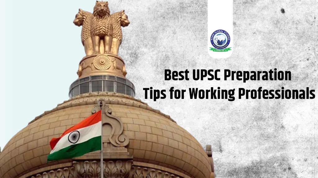Best UPSC Preparation Tips for Working Professionals