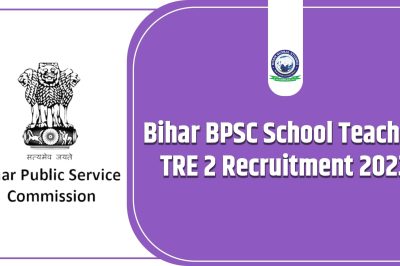 BPSC Bihar School Teacher & Headmaster TRE 2nd Recruitment 2023