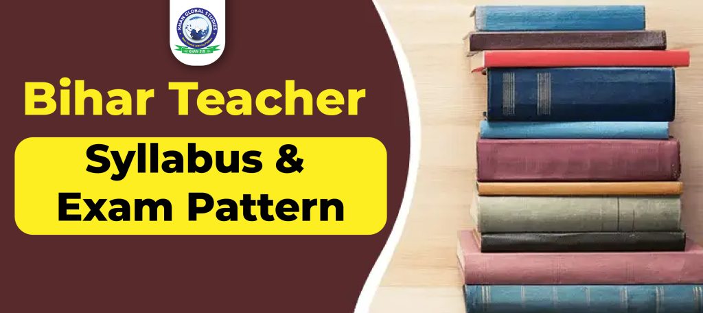 Bihar Teacher Syllabus and Exam Pattern