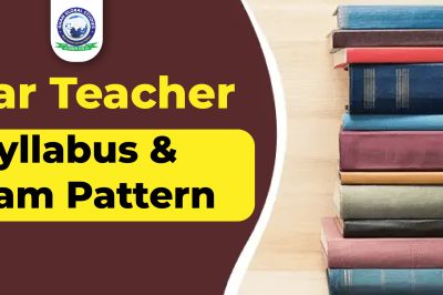 Bihar Teacher Syllabus and Exam Pattern