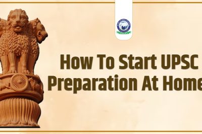 How to Start UPSC Preparation at Home?