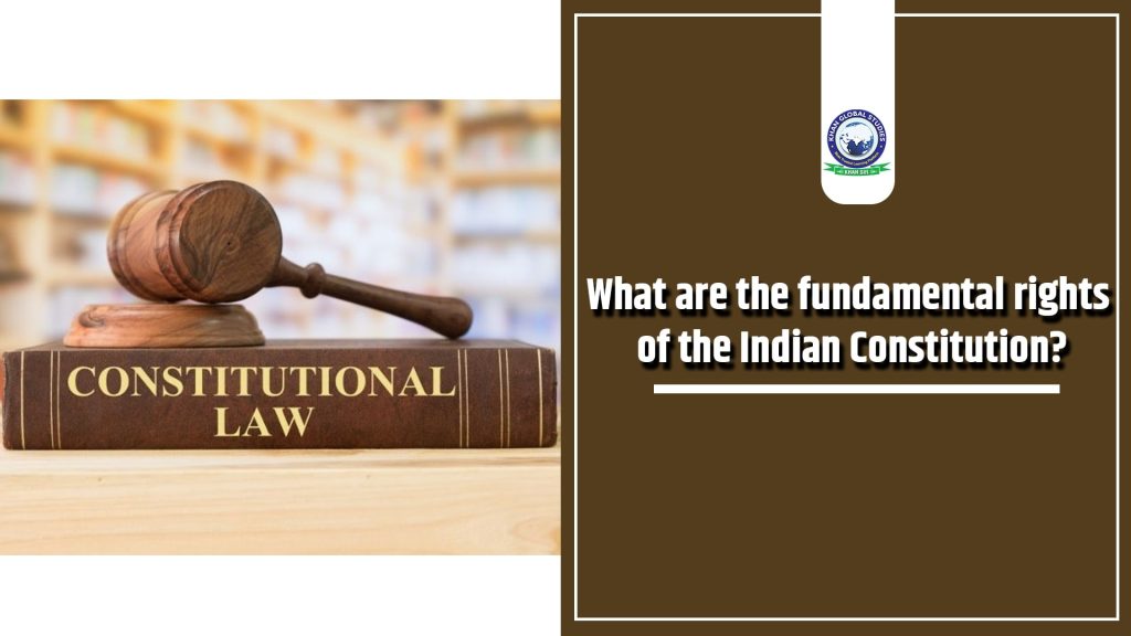 What are the Fundamental Rights of the Indian Constitution?