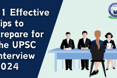 11 Effective Tips to Prepare for the UPSC Interview 2024