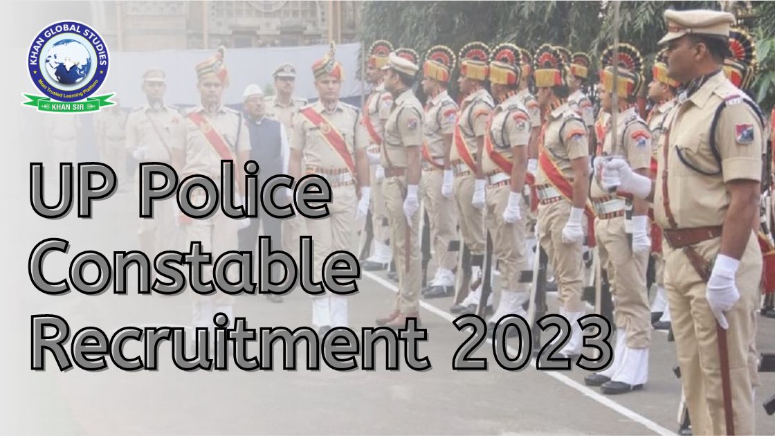 UP Police Constable Recruitment 2023: Notification Out - Khan 