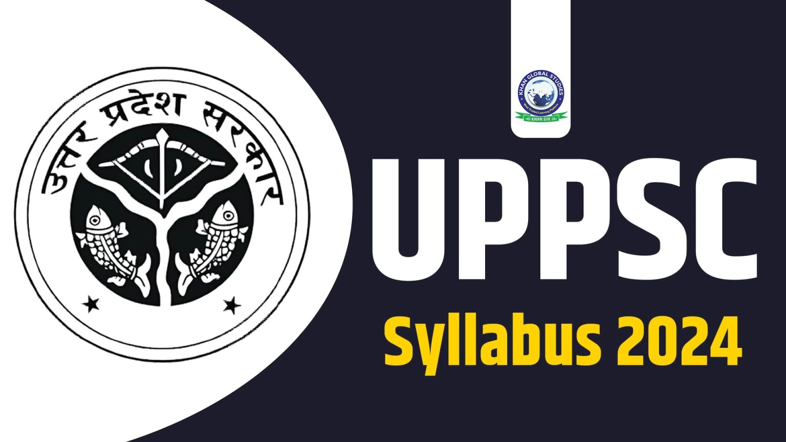 UPPSC Syllabus 2025 Prelims and Mains Syllabus Khan Global Studies Blogs