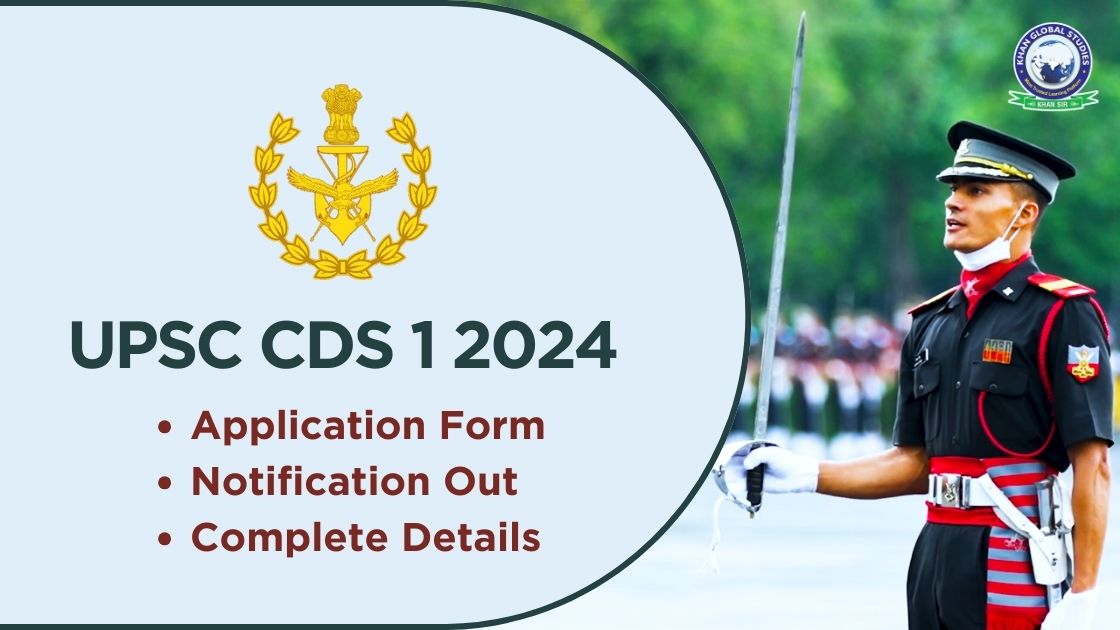 UPSC CDS 1 2024 Notification Out: Apply Online - Khan Global Studies Blogs