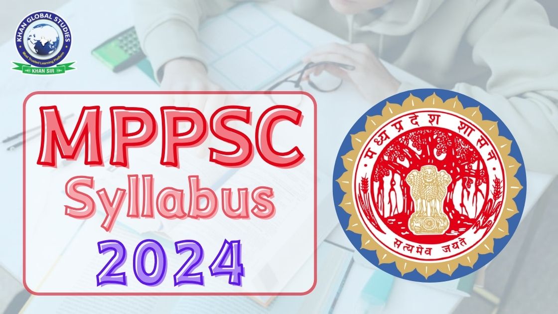 Get the Updated MPPSC Syllabus 2024 Complete Details Khan Global