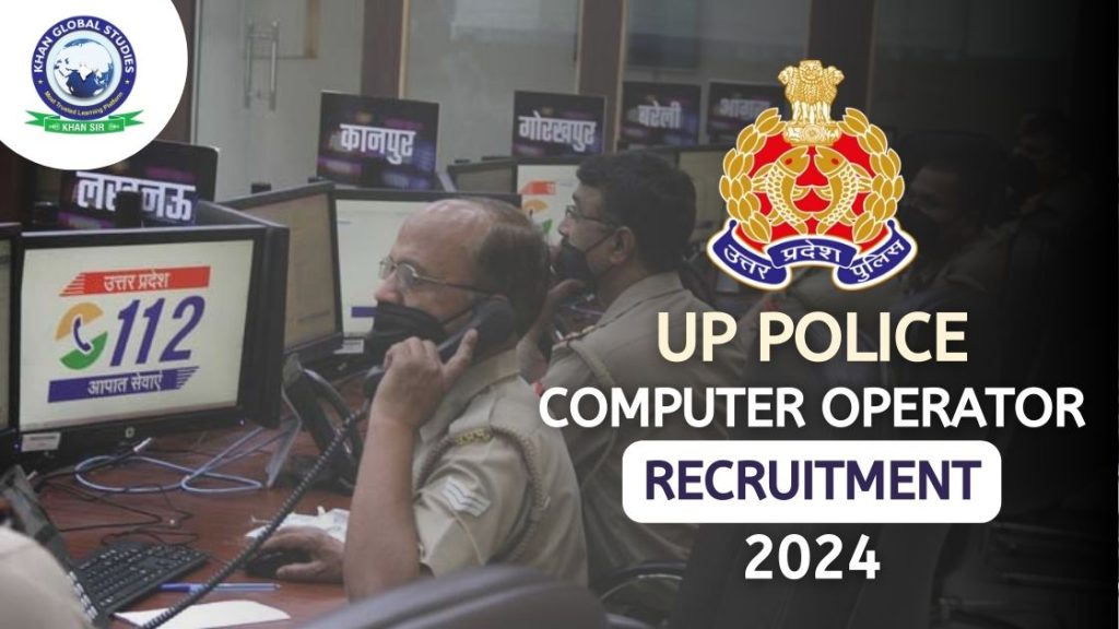UP Police Computer Operator Programmer Recruitment 2024 | Khan Global ...