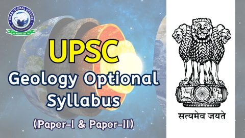 UPSC IAS Mains Geology Optional Syllabus for Papers 1 and 2