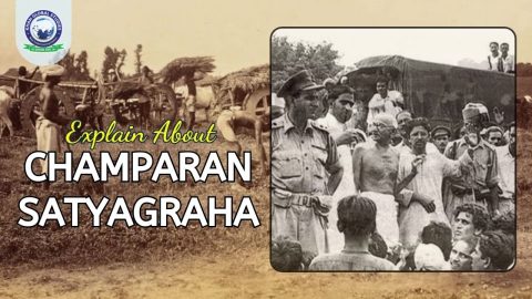 Champaran Satyagraha: History, Reasons, Importance & Result