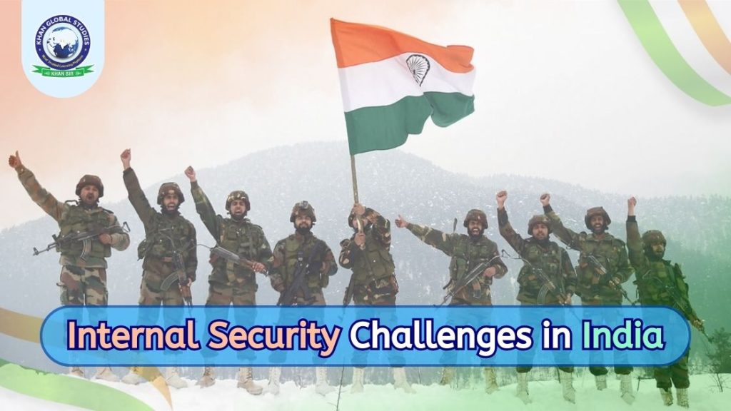 Internal Security Challenges in India: Types and Its Solutions
