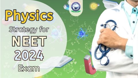 Physics Strategy for NEET 2024 Exam: Comprehensive Guide