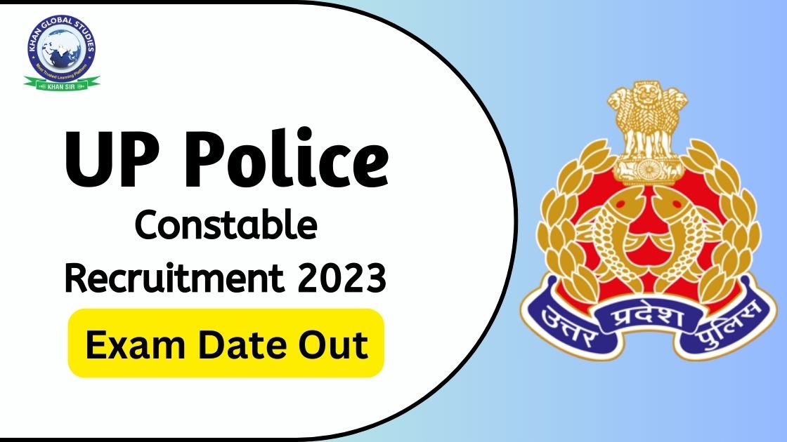 UP Police Constable Recruitment 202324 Exam Date Out Khan Global