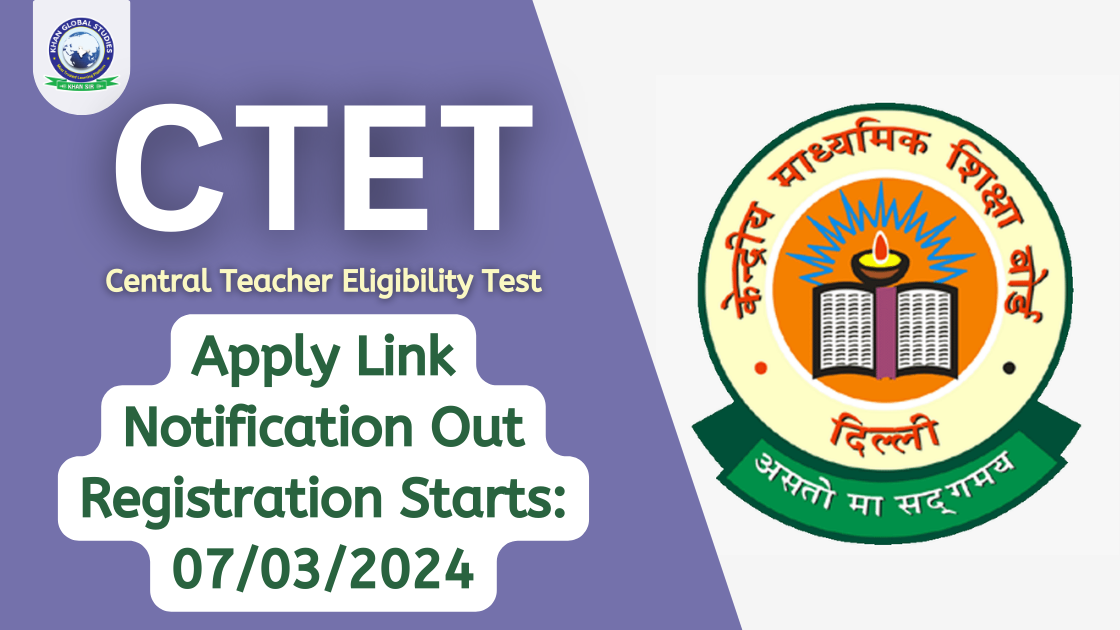 Ctet exam 2024 notification out apply link exam date khan global