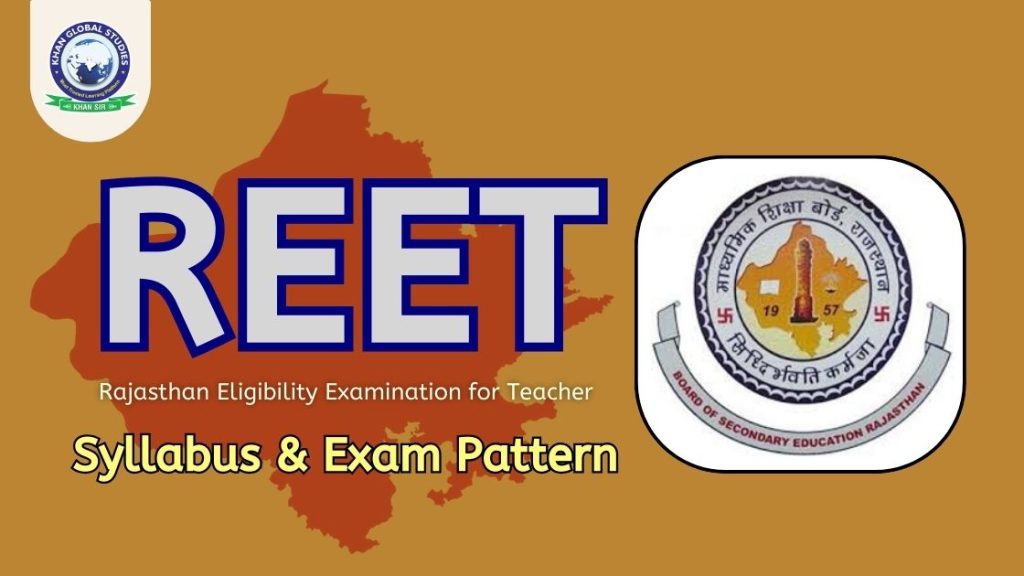 REET Exam 2024 Syllabus and Exam Pattern Khan Global Studies Blogs