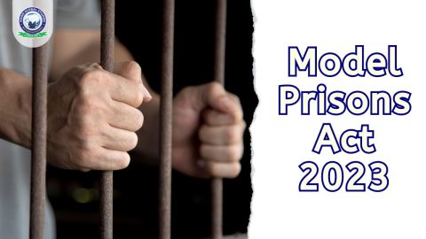 Model Prisons Act 2023: About, Need and Key Features