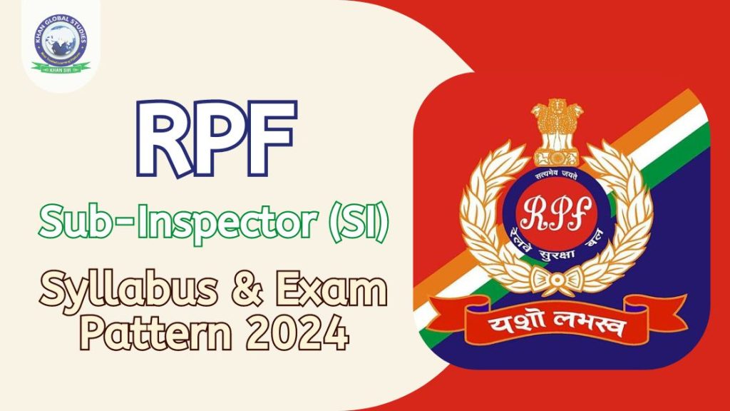 RPF Sub Inspector (SI) Syllabus and Exam Pattern 2024