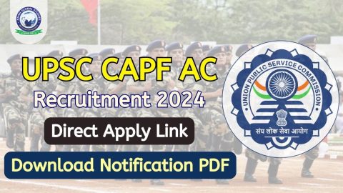 UPSC CAPF AC Recruitment 2024: How to Apply, Notification Out