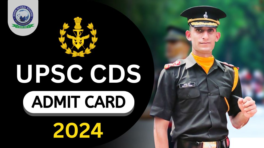 How to Download UPSC CDS 1 Admit Card 2024? Khan Global Studies Blogs