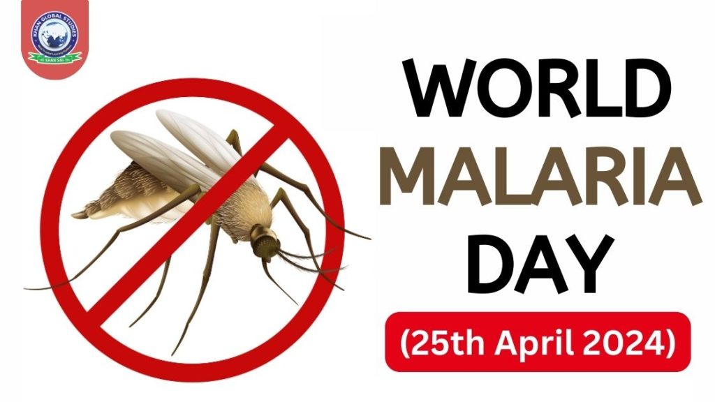 World Malaria Day 2024 Overview, History and Key Facts Khan Global Studies Blogs
