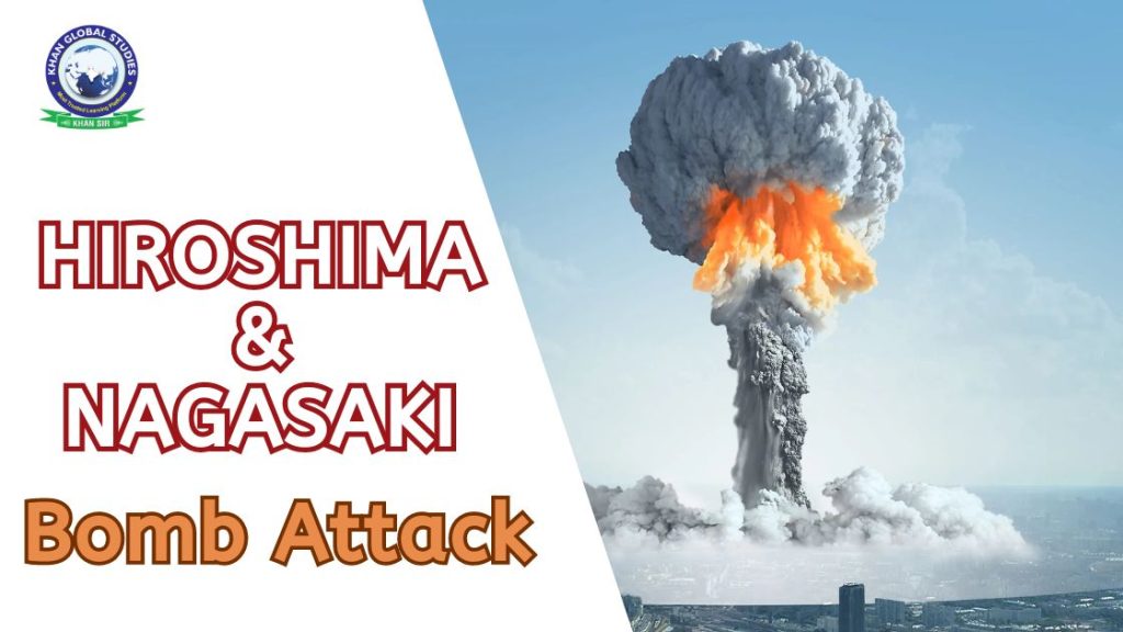 Hiroshima and Nagasaki Bomb Attack: Complete Overview