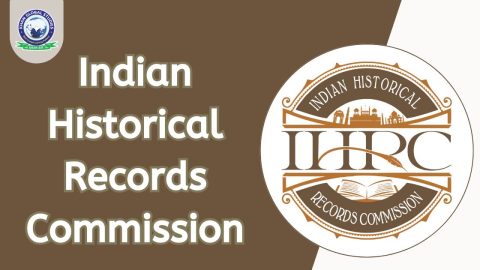 Indian Historical Records Commission (IHRC): An Overview
