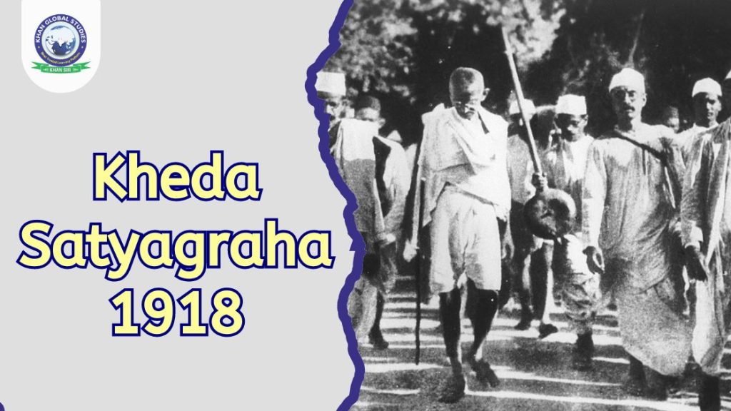 Kheda Satyagraha 1918: History, Causes, Features & Impact