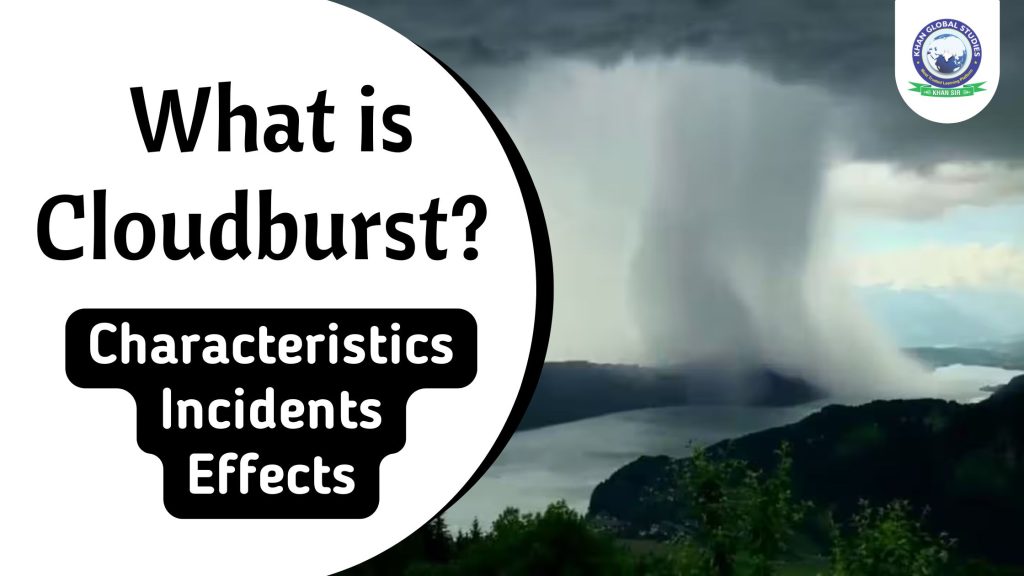 What is Cloudburst?: Characteristics, Incident and Effects