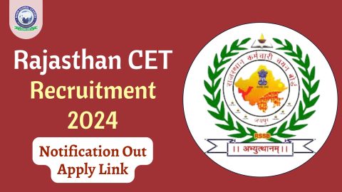 Rajasthan CET Recruitment 2024: Notification Out, Apply Link