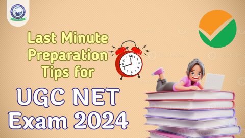 Last Minute Preparation Tips for UGC NET Exam 2024