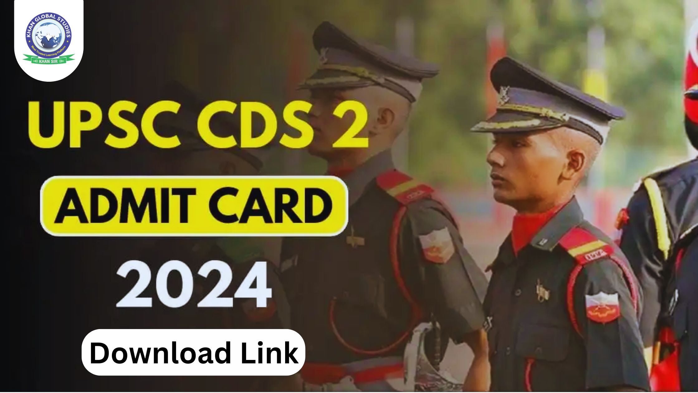 UPSC CDS 2 Admit Card 2024: Direct Download Link | Khan Global Studies ...