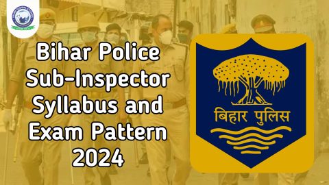 Bihar Police SI (Sub Inspector) Syllabus & Exam Pattern 2024
