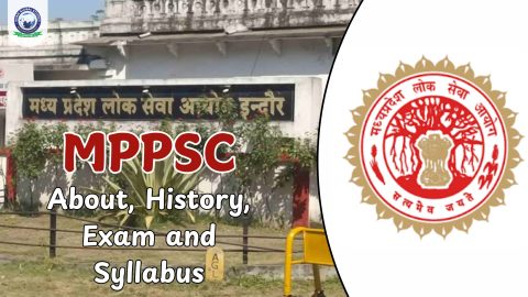 Know About MPPSC: History, Exam and Syllabus