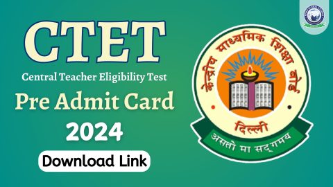 CTET Pre Admit Card 2024 Released @ ctet.nic.in