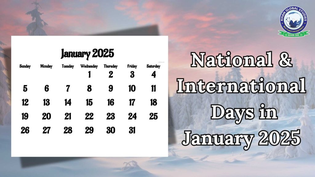 जनवरी 2025 के अंतर्राष्ट्रीय और राष्ट्रीय दिवस की सूची Khan Global Studies Blogs