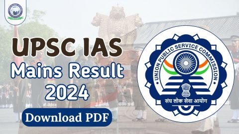 UPSC Civil Services IAS Mains Result 2024 Out @upsc.gov.in
