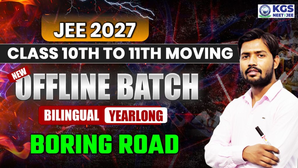 Join Offline JEE 2027 Yearlong Bilingual Batch at Boring Road
