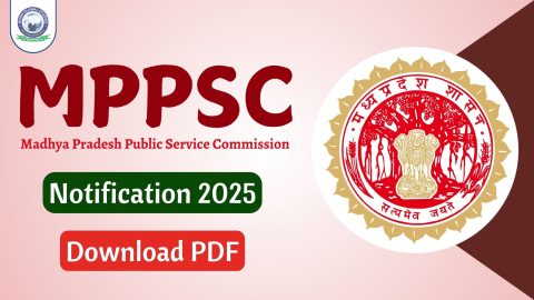 MPPSC 2025 Notification Released: Check Prelims Exam Date