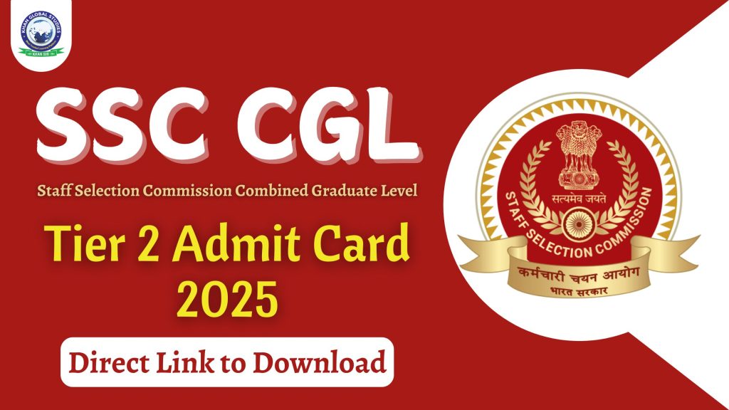 SSC CGL Tier 2 Admit Card 2025 @ssc.gov.in, Direct Link